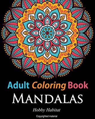 Read Adult Coloring Books: Mandala Sample Patterns: Coloring Books for Adults Featuring 50 Beautiful Mandala, Lace and Doodle Patterns (Hobby Habitat Coloring Books Book 7) - Hobby Habitat file in PDF