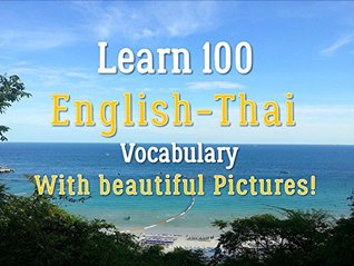 Full Download Learn 100 English-Thai Vocabulary With beautiful Pictures!: animal,body,feeling and food - K.P. Book file in ePub