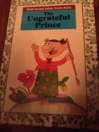 Full Download Well-Loved Tales From Asia - The Ungrateful Prince - Wang Chunling | ePub