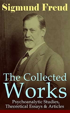 Read The Collected Works of Sigmund Freud: Psychoanalytic Studies, Theoretical Essays & Articles: The Interpretation of Dreams, Psychopathology of Everyday  Psychoanalytic Movement, Leonardo da Vinci - Sigmund Freud file in ePub