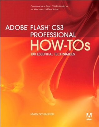 Download Adobe Flash CS3 Professional How-Tos: 100 Essential Techniques - Mark Schaeffer | ePub