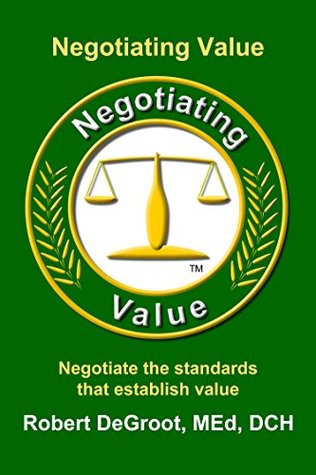 Download Negotiating Value: Negotiate the Standards That Establish Value (Sales Excellence Book 7) - Robert DeGroot file in ePub