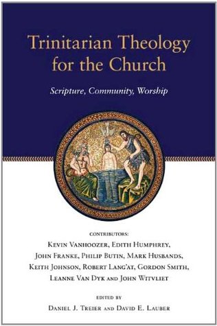 Download Trinitarian Theology for the Church: Scripture, Community, Worship - Daniel J. Treier | ePub