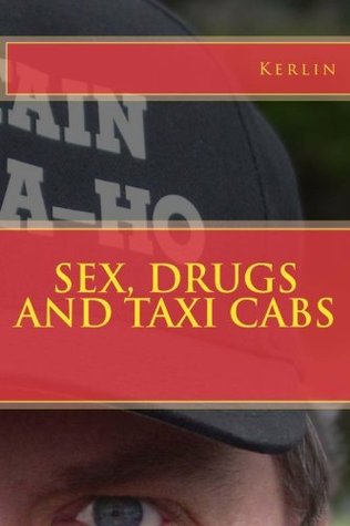 Read Sex, Drugs and Taxi Cabs (How I Became Captain Save A Ho Book 1) - Kerlin file in ePub