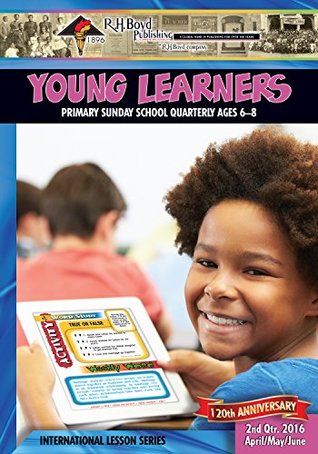 Download Young Learners: 2nd Quarter 2016 (Sunday School) - Bernard Williams file in ePub