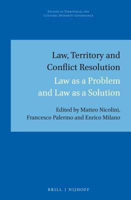 Read Law, Territory and Conflict Resolution: Law as a Problem and Law as a Solution - Matteo Nicolini | PDF