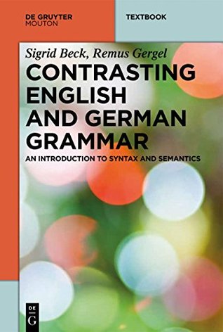 Read Contrasting English and German Grammar: An Introduction to Syntax and Semantics (Mouton Textbook) - Sigrid Beck | ePub