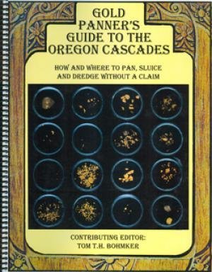 Download Gold Panner's Guide to the Oregon Cascades. How and Where to Pan, Sluice and Dredge Without a Claim - Tom T.H. Bohmker | ePub