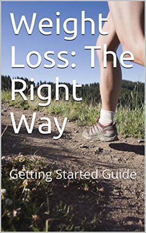 Download Weight Loss: The Right Way: Getting Started Guide - William A. | ePub