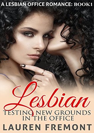 Read Online Testing New Grounds In The Office (Lesbian #1) - Lauren Fremont file in PDF