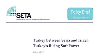 Full Download Turkey between Syria and Israel: Turkey's Rising Soft Power (SETA Policy Briefs Book 15) - Bülent Aras file in ePub