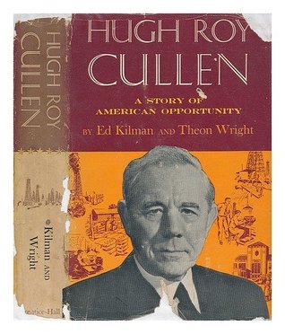 Download Hugh Roy Cullen: A Story of American Opportunity - Edward W. Kilman | ePub