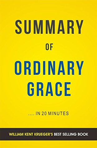 Read Summary of Ordinary Grace:by William Kent Krueger   Includes Analysis - Elite Summaries file in ePub