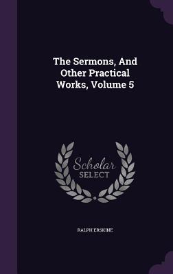 Download The Sermons, and Other Practical Works, Volume 5 - Ralph Erskine file in ePub