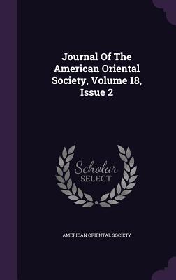 Read Journal of the American Oriental Society, Volume 18, Issue 2 - American Oriental Society | ePub