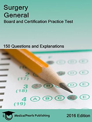 Read Surgery General: Board and Certification Practice Test - Richard Whitten | PDF