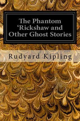 Full Download The Phantom 'Rickshaw and Other Ghost Stories - Rudyard Kipling file in PDF