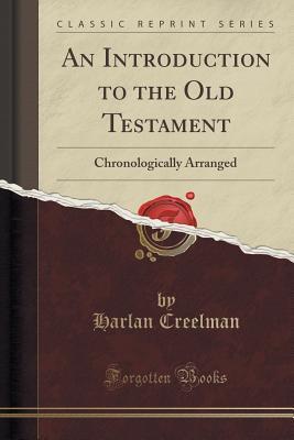 Download An Introduction to the Old Testament: Chronologically Arranged (Classic Reprint) - Harlan Creelman file in ePub