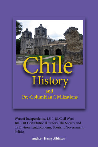 Full Download Chile History, and Pre-Columbian Civilizations - Henry Albinson | ePub