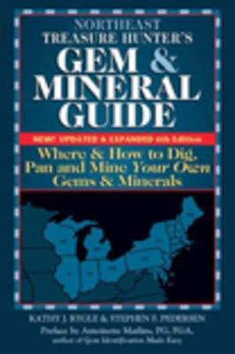 Read Northeast Treasure Hunter's Gem and Mineral Guide (6th Edition): Where and How to Dig, Pan and Mine Your Own Gems and Minerals - Kathy J. Rygle file in ePub
