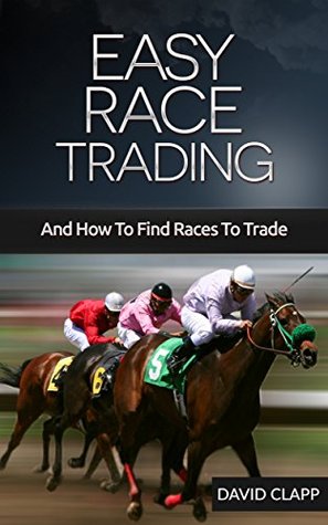 Read EASY RACE TRADING: (And How To Find Races To Trade) - David Clapp file in ePub