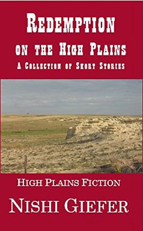 Read Redemption on the High Plains: A Collection of Short Stories - Nishi Giefer | PDF