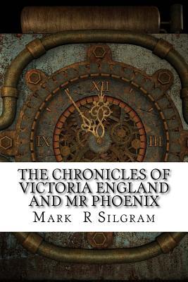 Read The Chronicles of Victoria England and Mr Phoenix: The Machine - Mark Silgram file in PDF