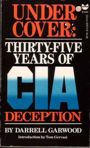 Full Download Under Cover: Thirty-Five Years of CIA Deception - Darrell Garwood file in ePub