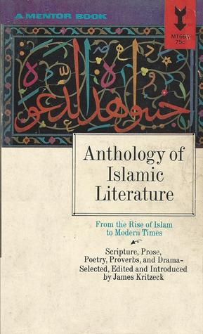 Read Anthology of Islamic Literature: From the Rise of Islam to Modern Times - Various | PDF