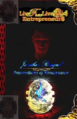Download Premonitions of Renaissance: And the Esoteric Abilities of Enlightenment - Jonathan P. Rossignol file in ePub