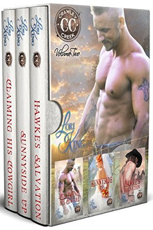 Read Online Crawley Creek Ranch Volume 2: Claiming His Cowgirl, Sunnyside Up, and Hawke's Salvation! - Lori King file in PDF