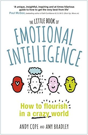 Read Online The Little Book of Emotional Intelligence: How to flourish in a crazy world - Andy Cope file in PDF