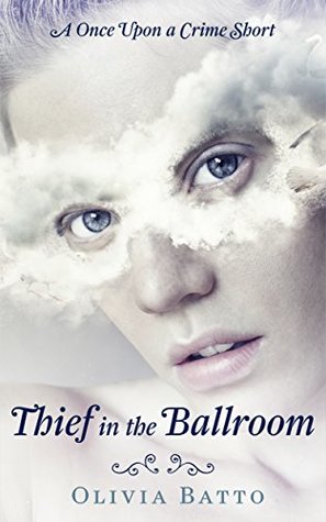 Download Thief in the Ballroom (Once Upon a Crime Book 1) - Olivia Batto file in PDF