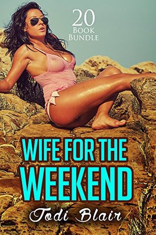 Full Download Erotica: Wife For The Weekend (New Adult Romance Bundle)(Erotic Sex Taboo Box Set) - Jodi Blair file in PDF