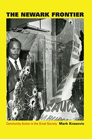 Full Download The Newark Frontier: Community Action in the Great Society (Historical Studies of Urban America) - Mark Krasovic | PDF