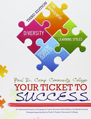 Full Download PDCCC Your Ticket to Success: A Customized Version of College and Career Success by Marsha Fralick for Paul D. Camp Community College - PAUL D CAMP COMMUNITY COLLEGE file in PDF