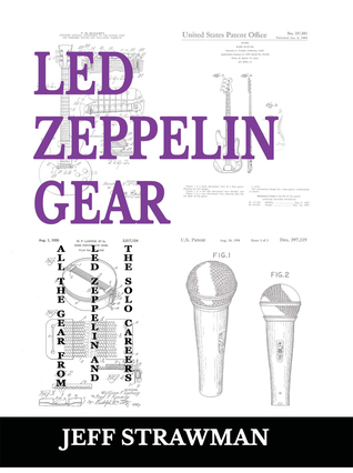Full Download Led Zeppelin Gear: All the Gear from Led Zeppelin and the Solo Careers - Jeff Strawman file in PDF