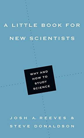 Read Online A Little Book for New Scientists: Why and How to Study Science - Josh A. Reeves file in ePub