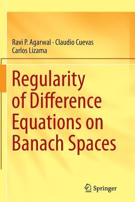 Download Regularity of Difference Equations on Banach Spaces - Ravi P. Agarwal | PDF
