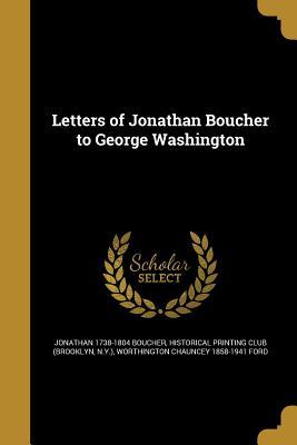 Read Letters of Jonathan Boucher to George Washington - Jonathan Boucher | PDF