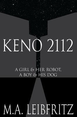 Download Keno 2112: A Girl & her Robot, A Boy & his Dog - M a Leibfritz file in PDF