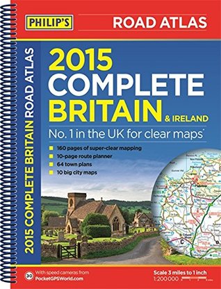 Read Online Philip's Complete Road Atlas Britain and Ireland 2015: Spiral (Philips Road Atlas) - Philip's file in PDF