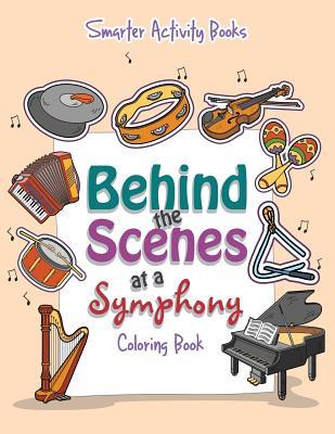 Full Download Behind the Scenes at a Symphony Coloring Book - Smarter Activity Books | ePub