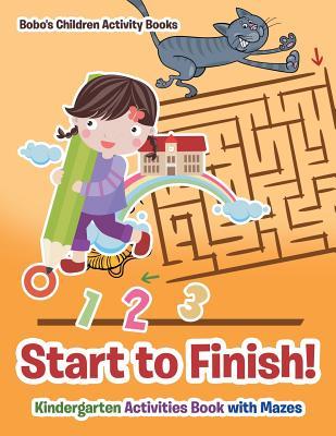 Read Online Start to Finish! Kindergarten Activities Book with Mazes - Bobo's Children Activity Books file in ePub