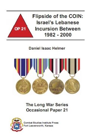 Full Download Flipside of the COIN: Israel's Lebanese Incursion Between 1982 - 2000 - Daniel Isaac Helmer | PDF