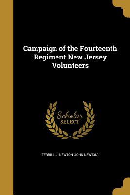 Full Download Campaign of the Fourteenth Regiment New Jersey Volunteers - John Newton Terrill | ePub