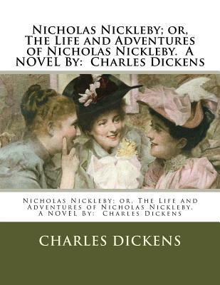 Download Nicholas Nickleby; Or, the Life and Adventures of Nicholas Nickleby. a Novel by: Charles Dickens - Charles Dickens file in ePub