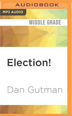 Read Online Election!: A Kid's Guide to Picking Our President (2012 Edition) - Dan Gutman file in PDF