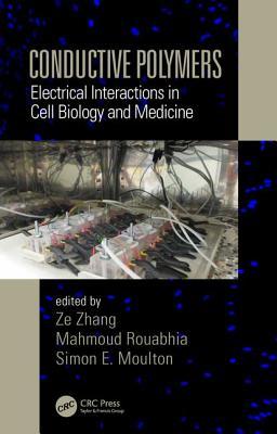Read Online Conductive Polymers: Electrical Interactions in Cell Biology and Medicine - Ze Zhang | PDF