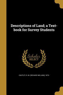 Read Online Descriptions of Land; A Text-Book for Survey Students - R.W. Cautley | ePub